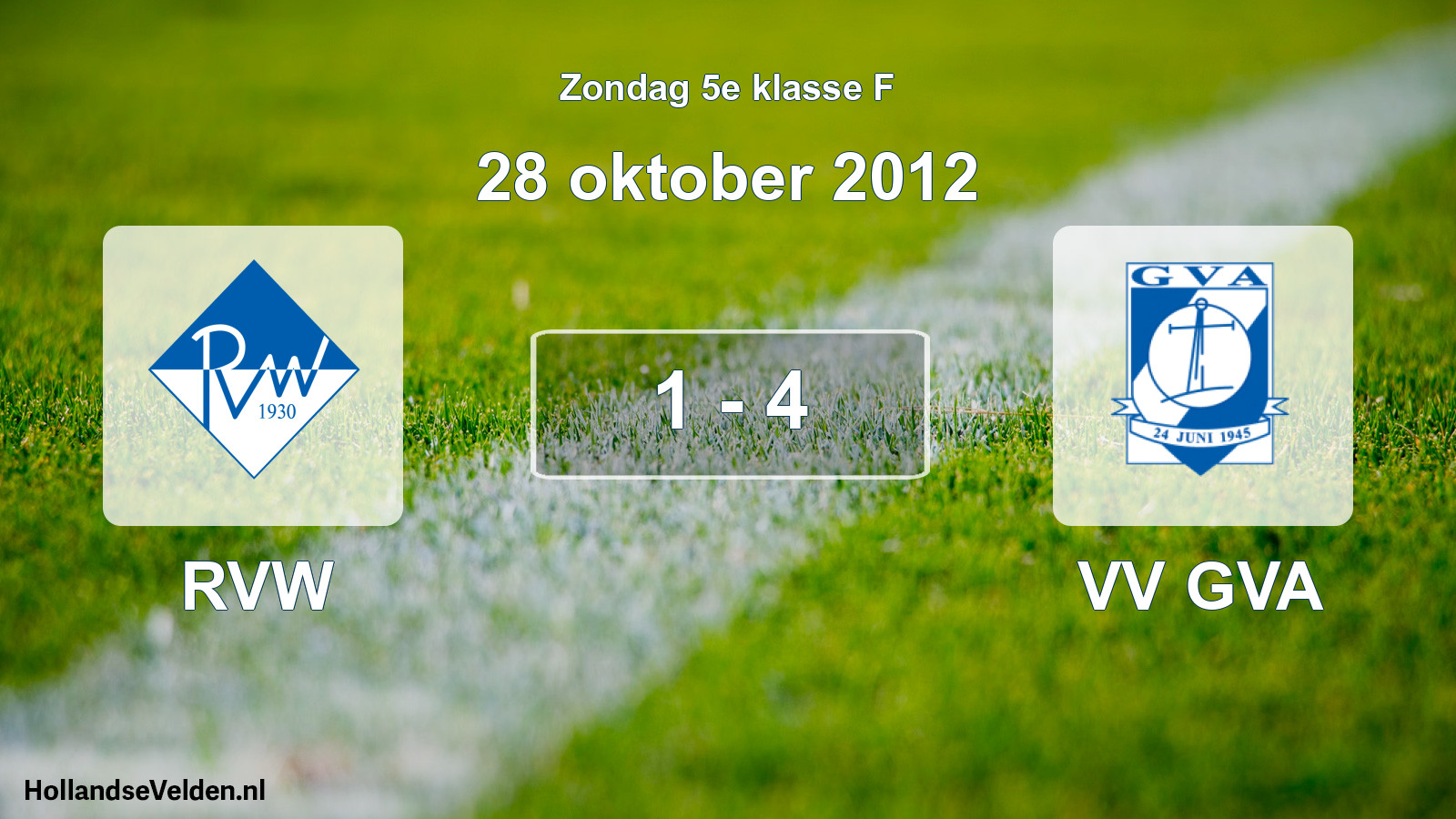 Total number of matches played: RVW - VV GVA 1 - 4 (28 October 2012)