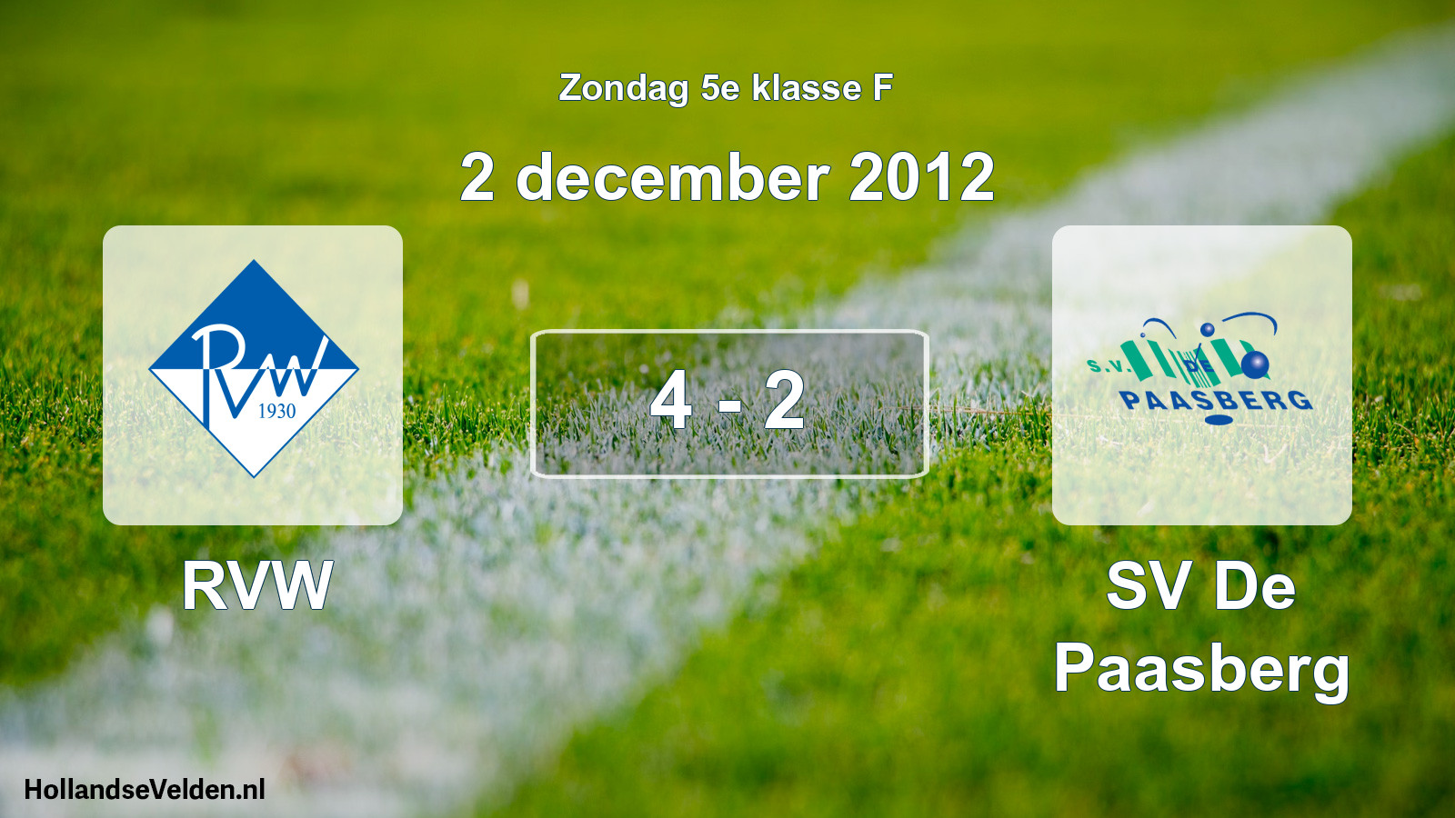 Total number of matches played: RVW - SV De Paasberg 4 - 2 (2 December 2012)