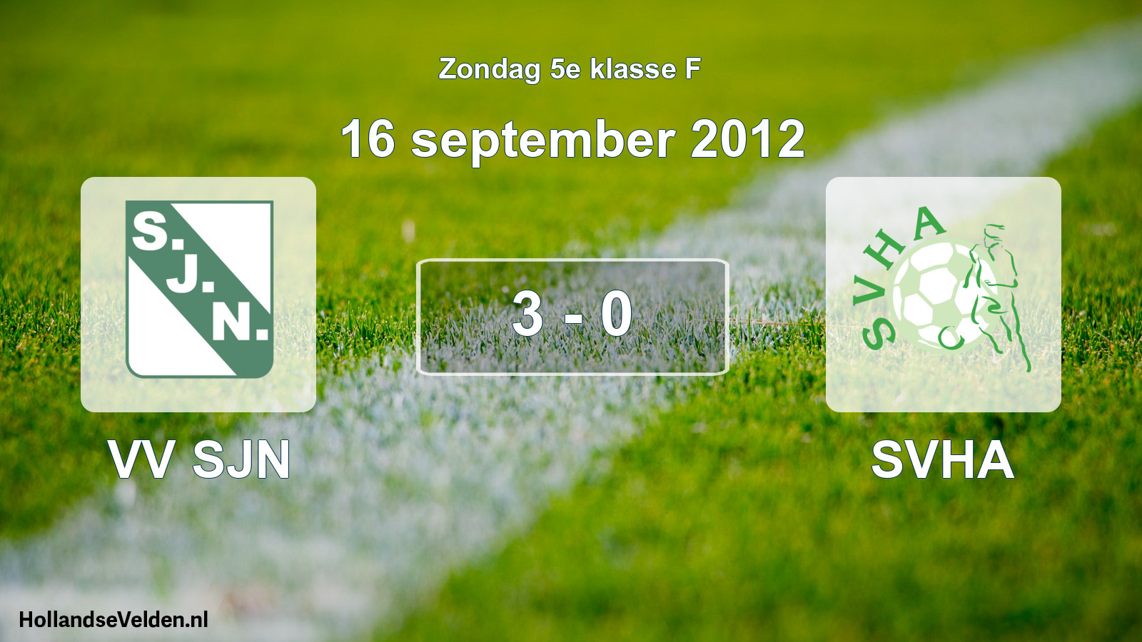 Total number of matches played: VV SJN - SVHA 3 - 0 (16 September 2012)