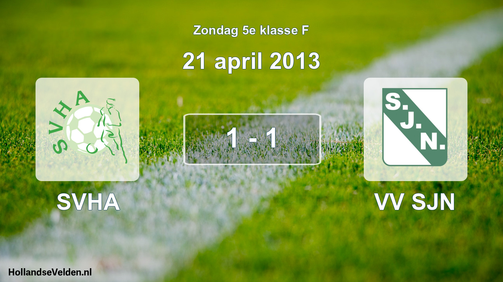 Total number of matches played: SVHA - VV SJN 1 - 1 (21 April 2013)