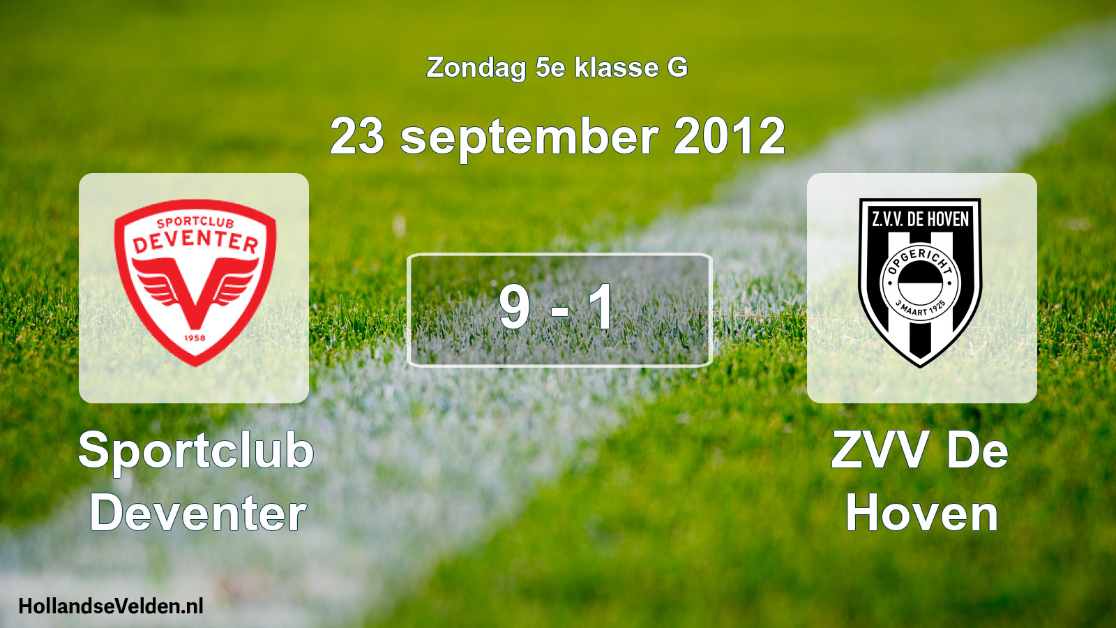 Total number of matches played: Sportclub Deventer - ZVV De Hoven 9 - 1 (23 September 2012)