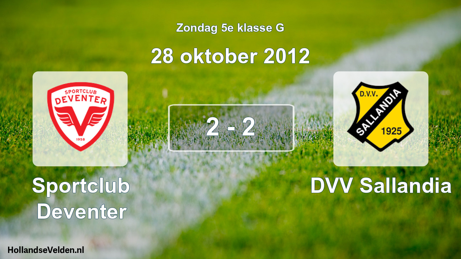 Total number of matches played: Sportclub Deventer - DVV Sallandia 2 - 2 (28 October 2012)