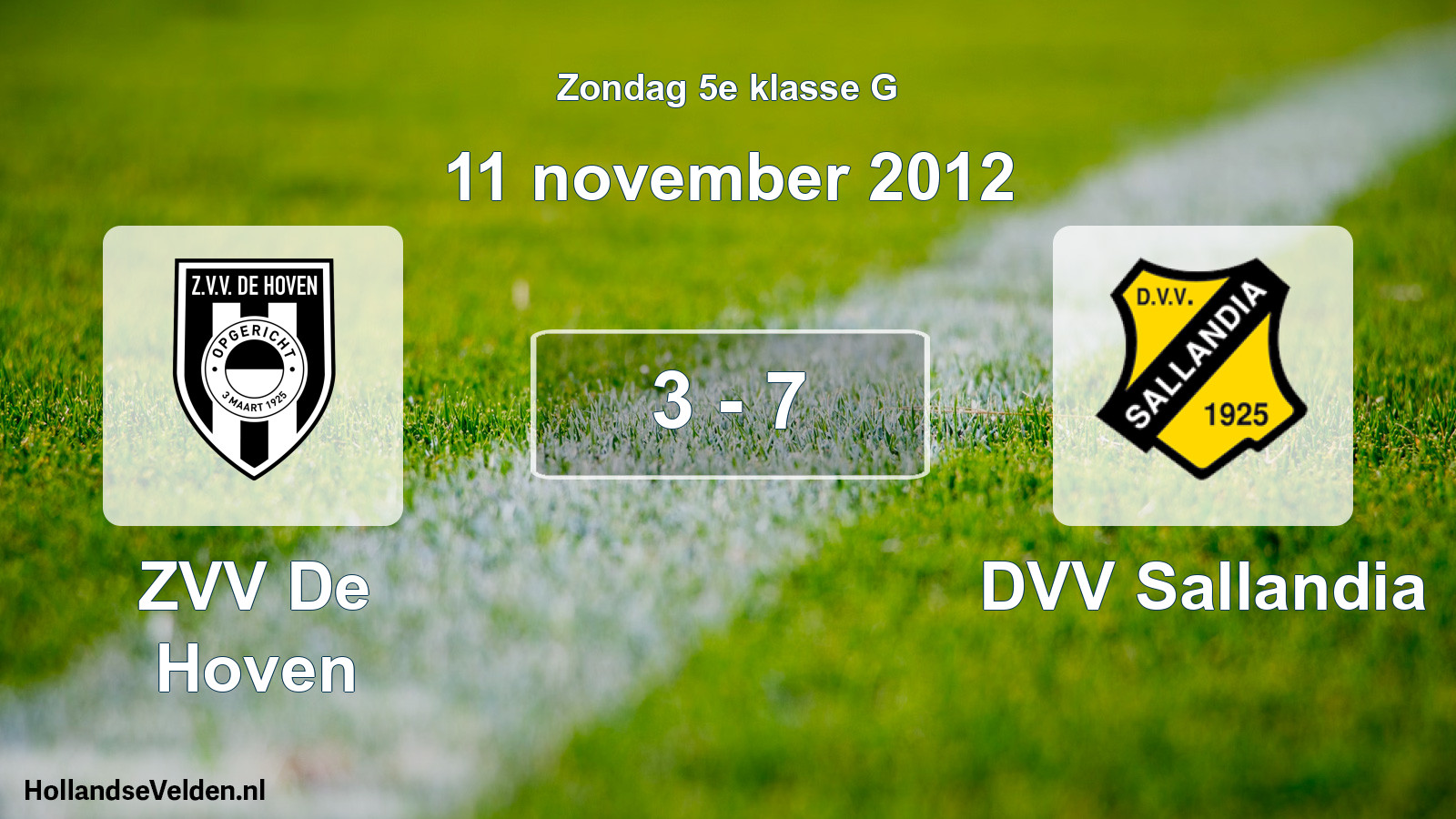 Total number of matches played: ZVV De Hoven - DVV Sallandia 3 - 7 (11 November 2012)