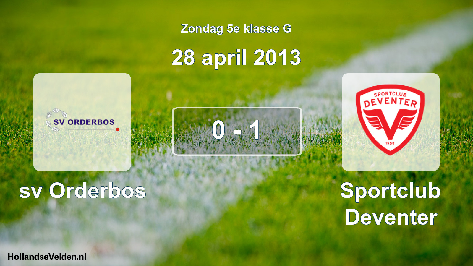 Total number of matches played: sv Orderbos - Sportclub Deventer 0 - 1 (28 April 2013)