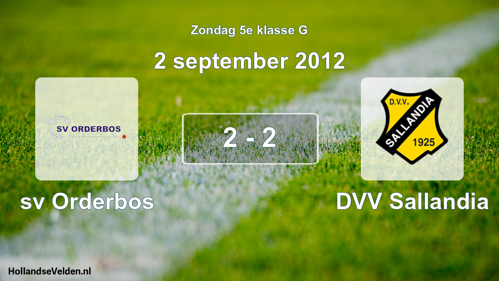 Total number of matches played: sv Orderbos - DVV Sallandia 2 - 2 (2 September 2012)