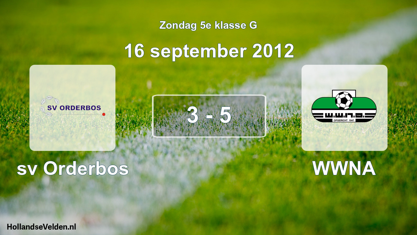 Total number of matches played: sv Orderbos - WWNA 3 - 5 (16 September 2012)