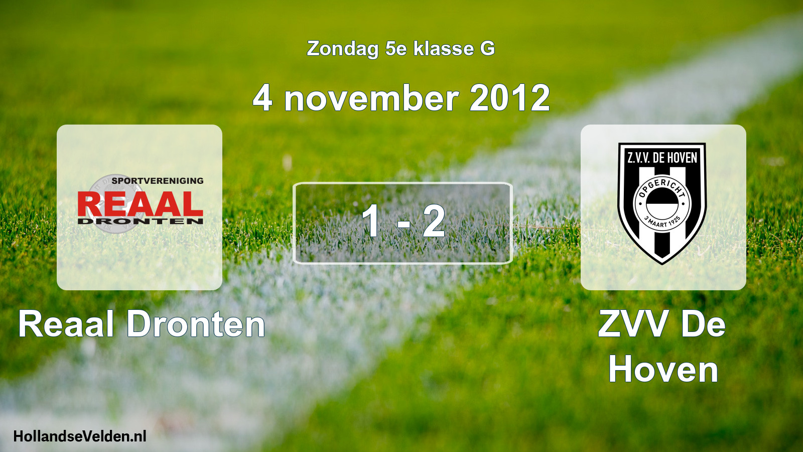 Total number of matches played: Reaal Dronten - ZVV De Hoven 1 - 2 (4 November 2012)
