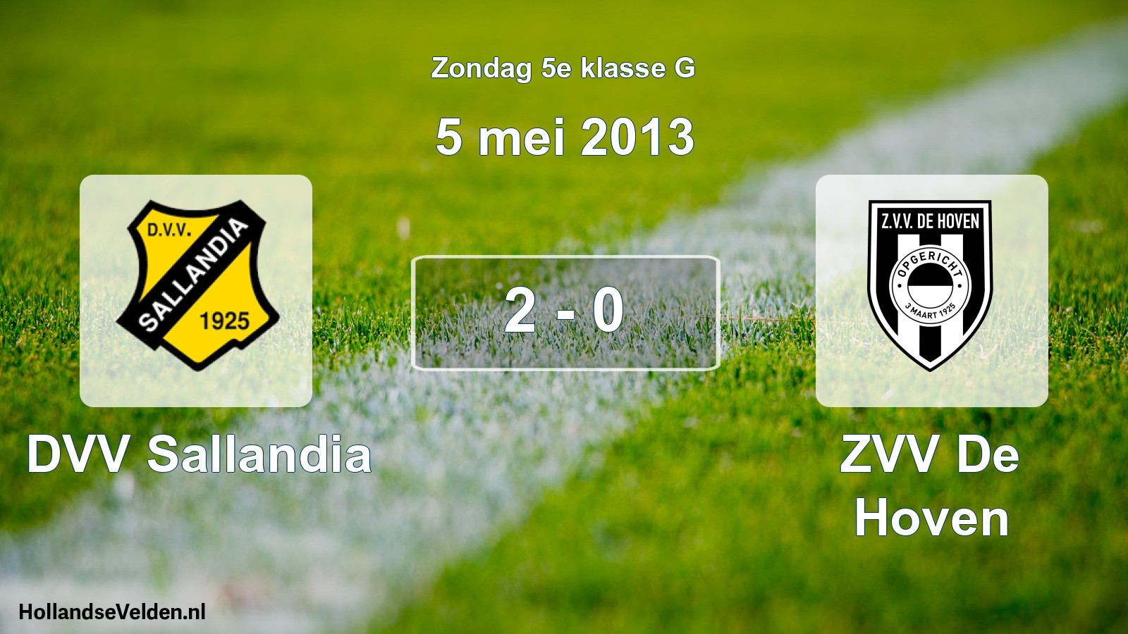 Total number of matches played: DVV Sallandia - ZVV De Hoven 2 - 0 (5 May 2013)