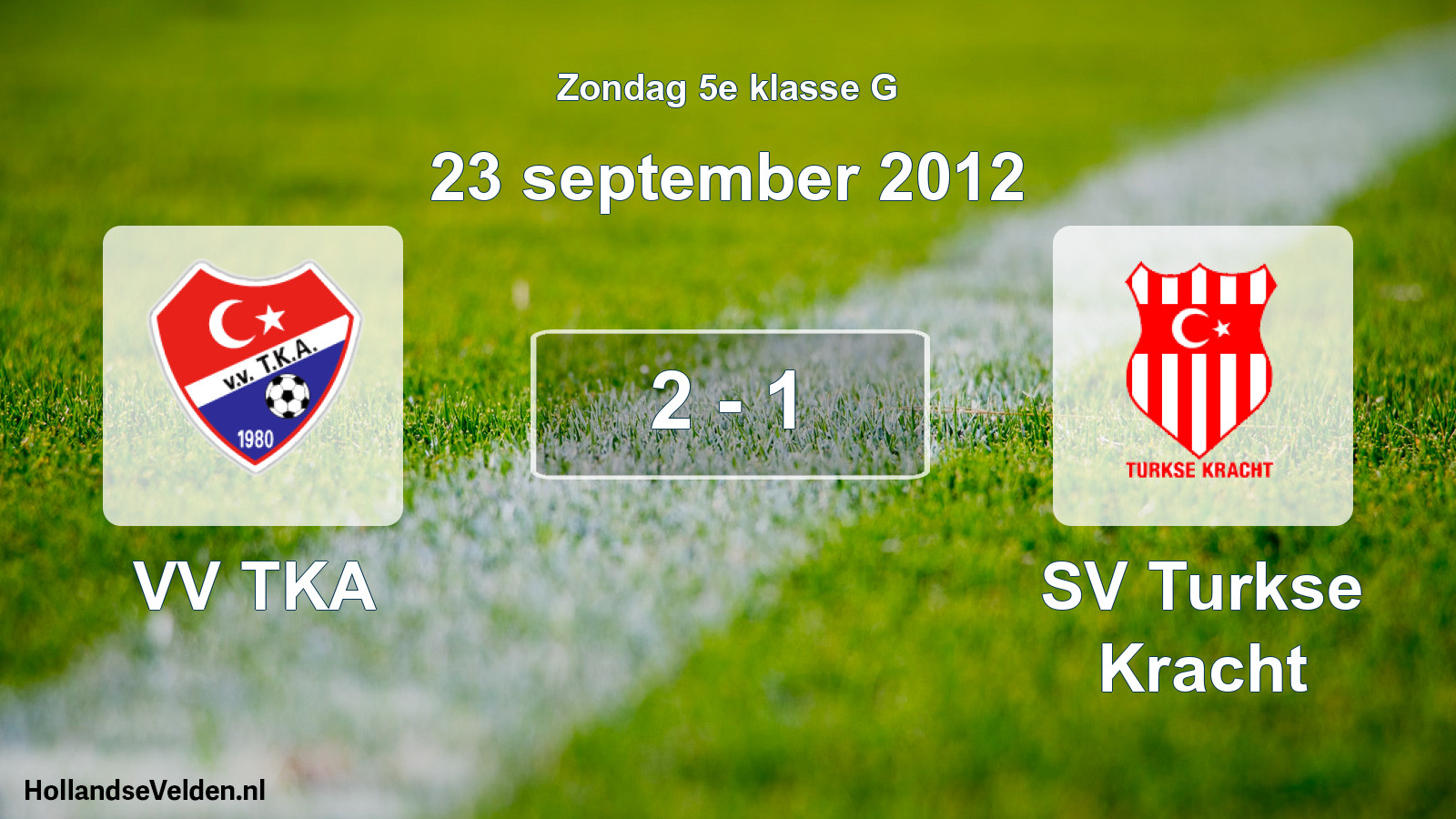 Total number of matches played: VV TKA - SV Turkse Kracht 2 - 1 (23 September 2012)
