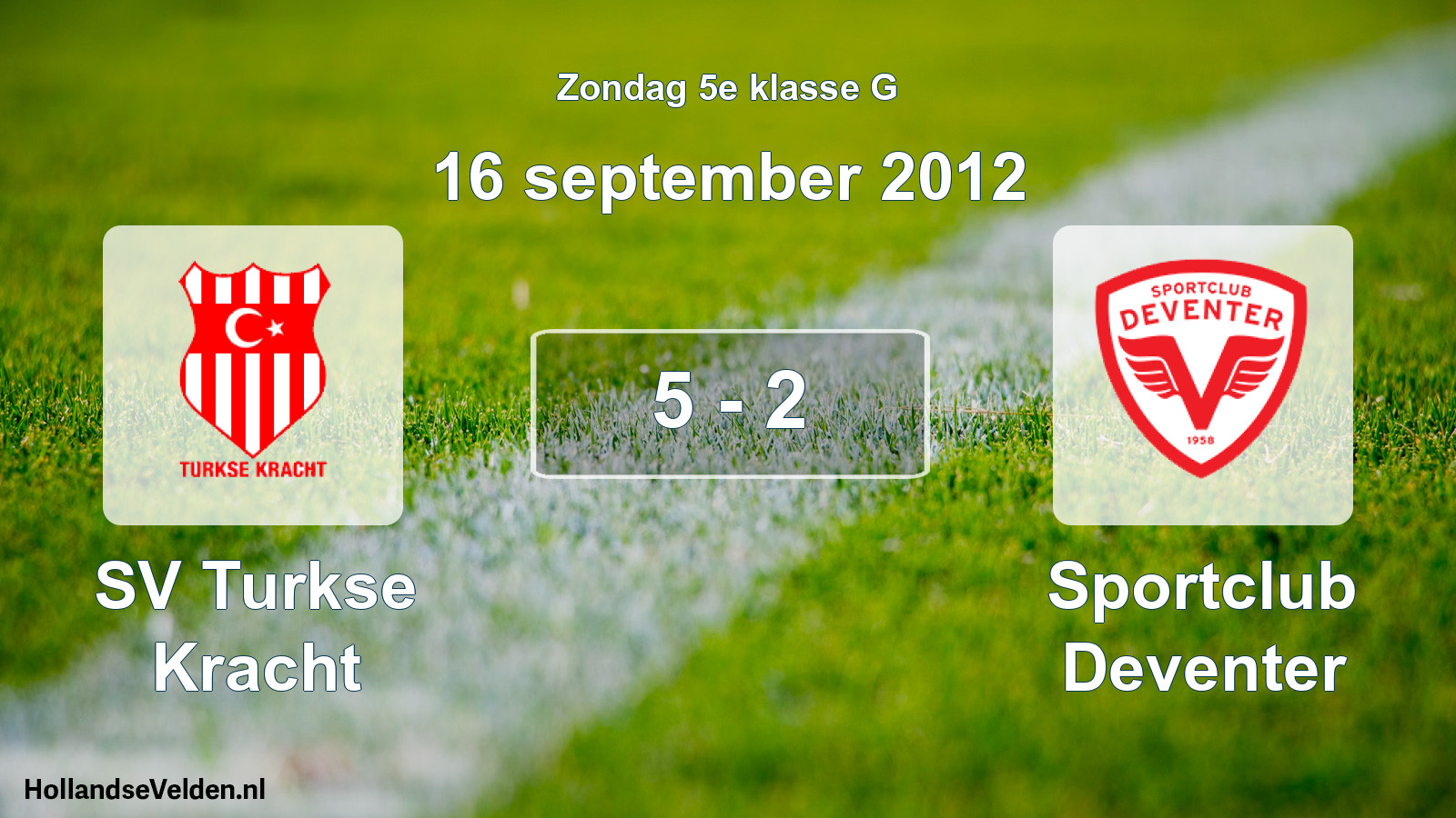 Total number of matches played: SV Turkse Kracht - Sportclub Deventer 5 - 2 (16 September 2012)