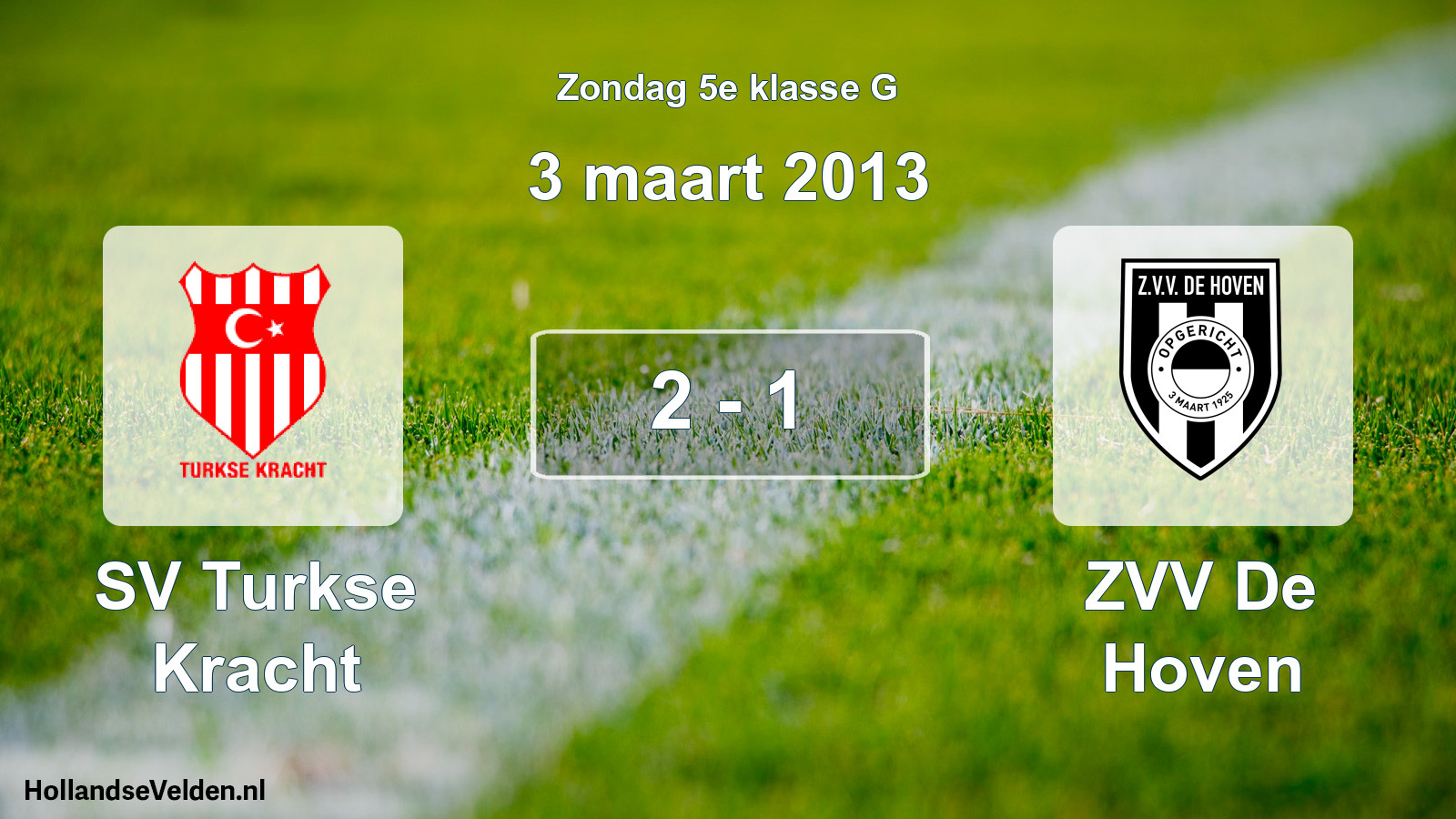 Total number of matches played: SV Turkse Kracht - ZVV De Hoven 2 - 1 (3 March 2013)