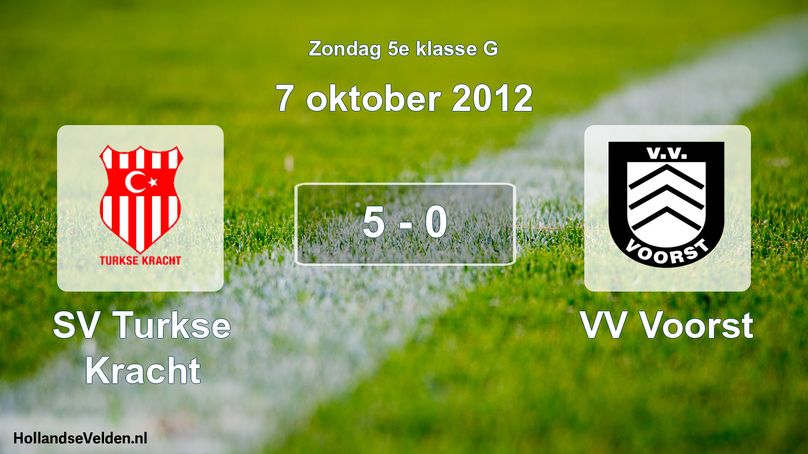 Total number of matches played: SV Turkse Kracht - VV Voorst 5 - 0 (7 October 2012)