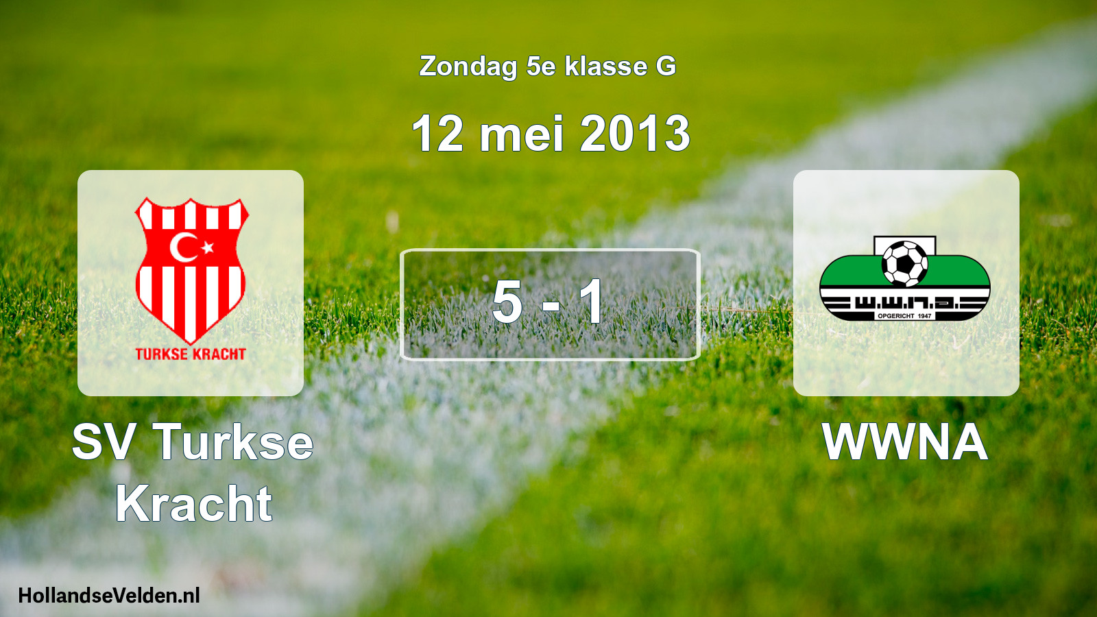Total number of matches played: SV Turkse Kracht - WWNA 5 - 1 (12 May 2013)