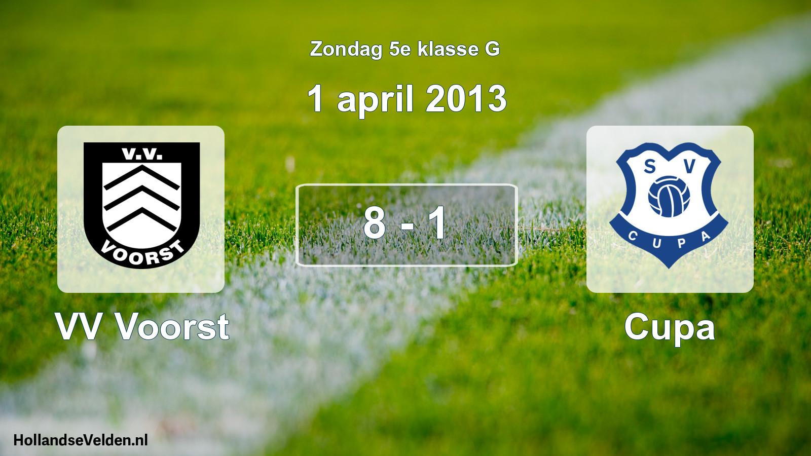 Total number of matches played: VV Voorst - Cupa 8 - 1 (1 April 2013)
