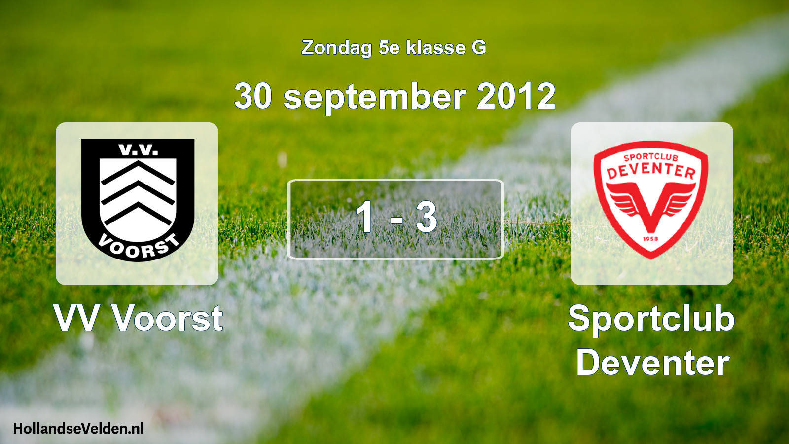 Total number of matches played: VV Voorst - Sportclub Deventer 1 - 3 (30 September 2012)