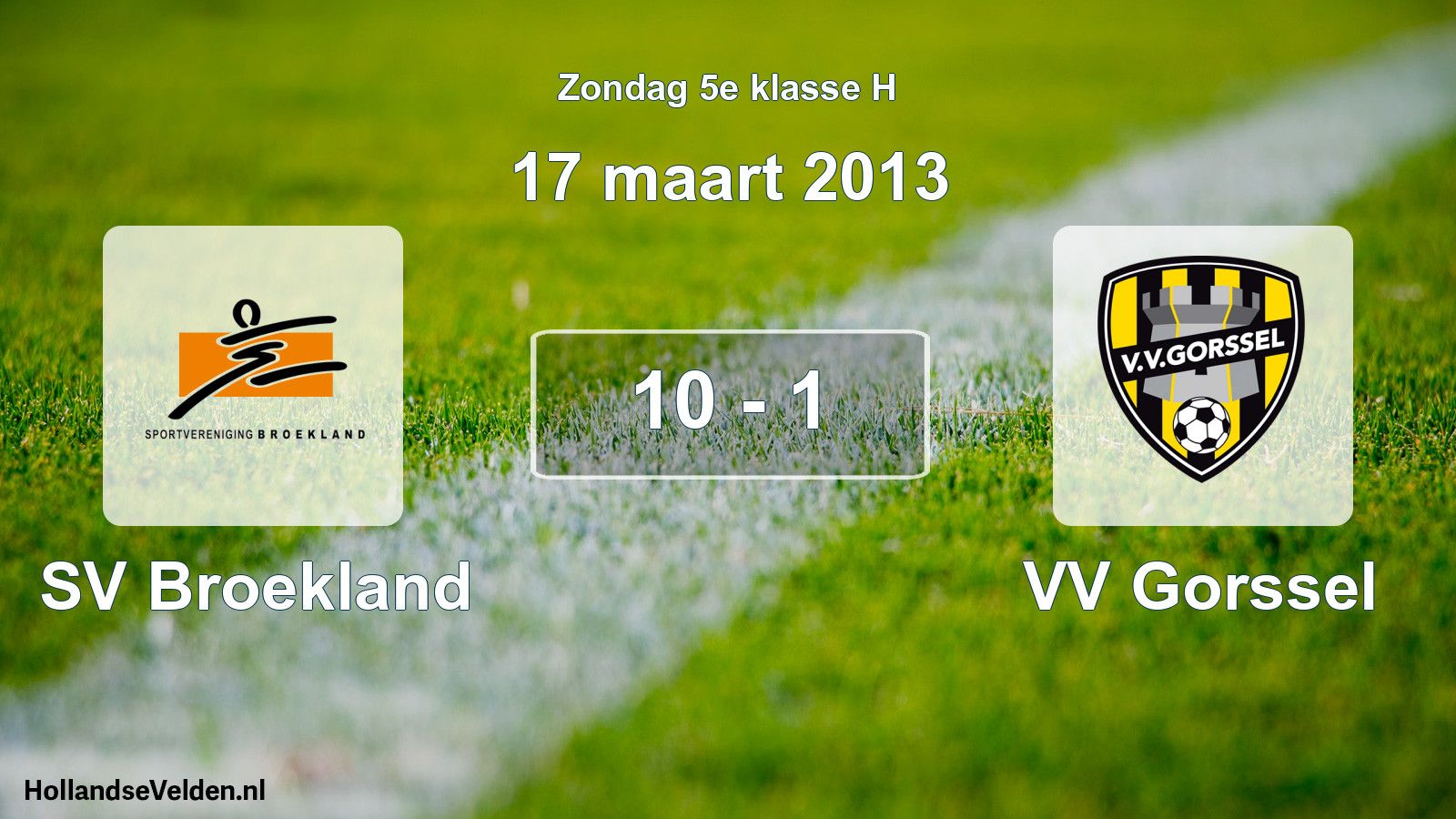 Total number of matches played: SV Broekland - VV Gorssel 10 - 1 (17 March 2013)