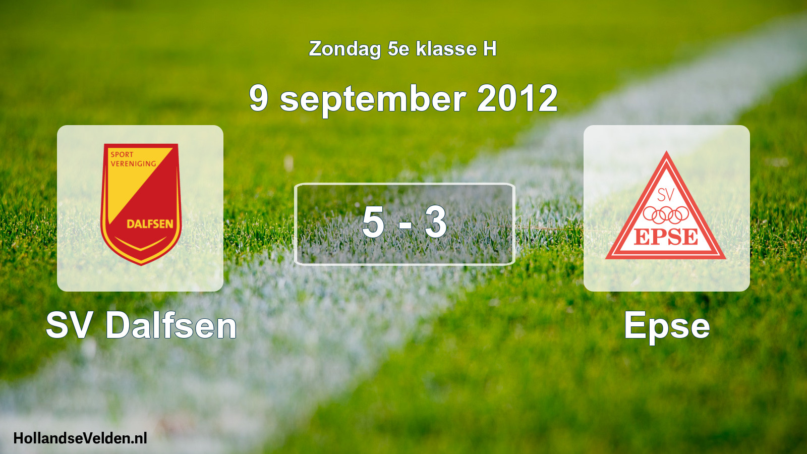Total number of matches played: SV Dalfsen - Epse 5 - 3 (9 September 2012)