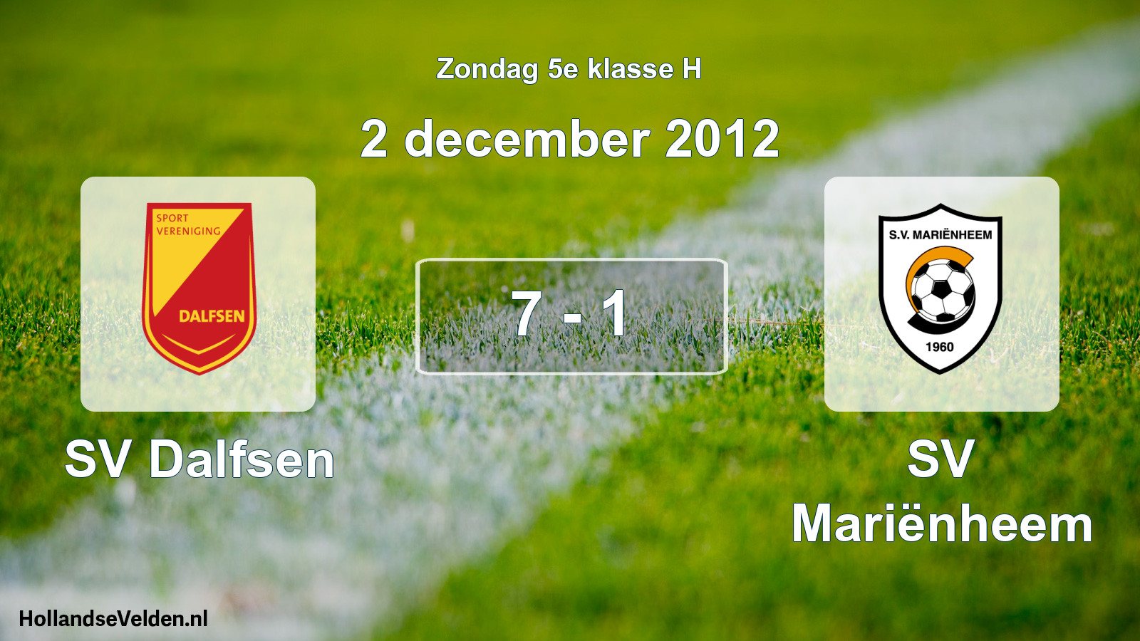 Total number of matches played: SV Dalfsen - SV Mariënheem 7 - 1 (2 December 2012)