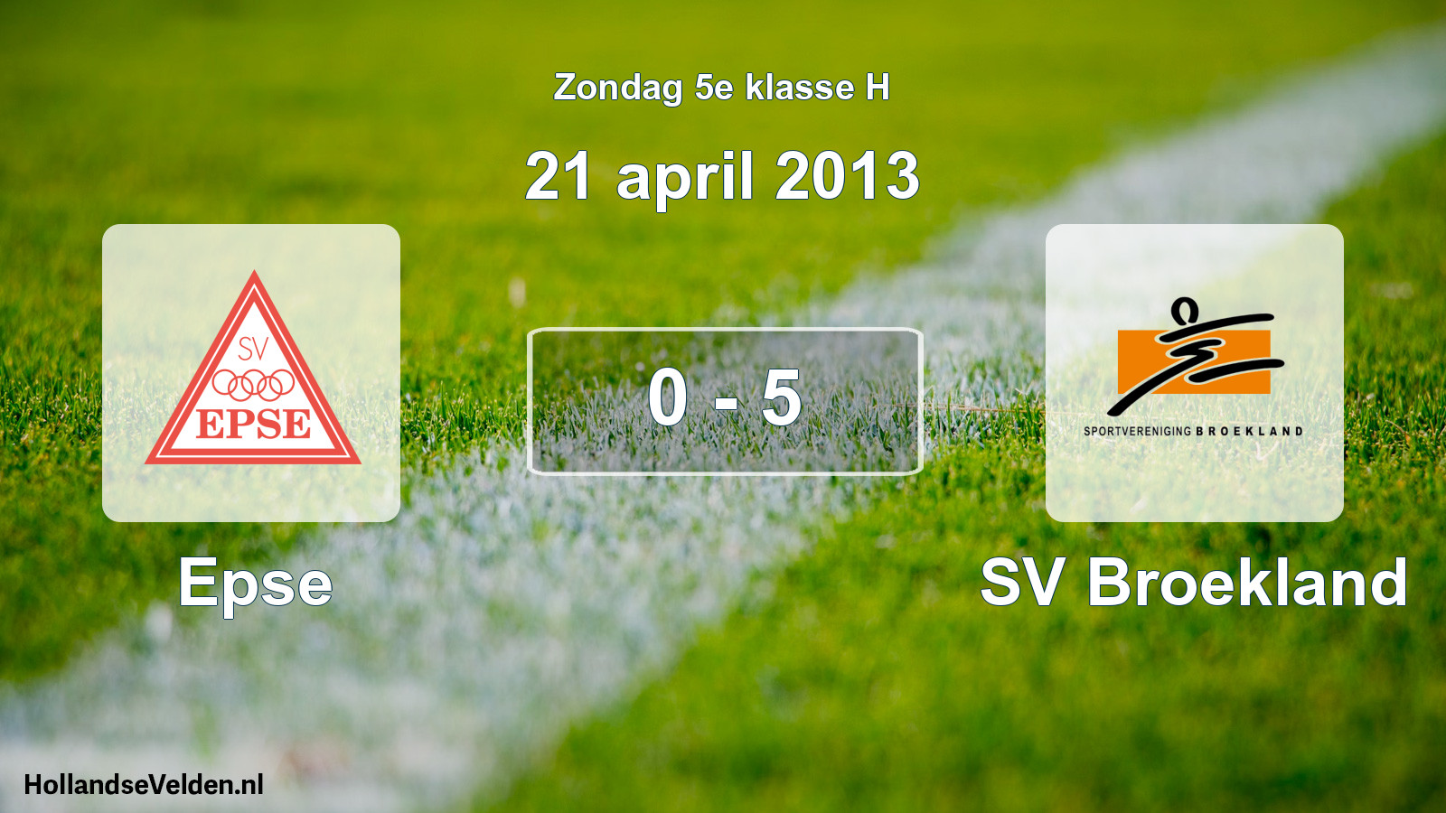 Total number of matches played: Epse - SV Broekland 0 - 5 (21 April 2013)
