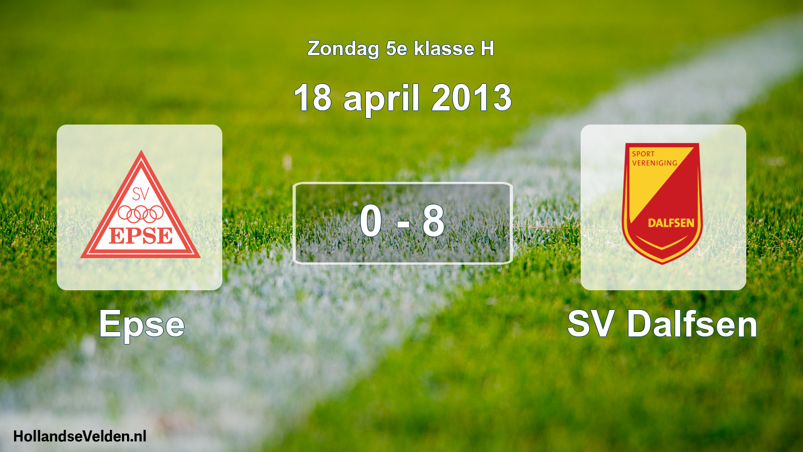 Total number of matches played: Epse - SV Dalfsen 0 - 8 (18 April 2013)