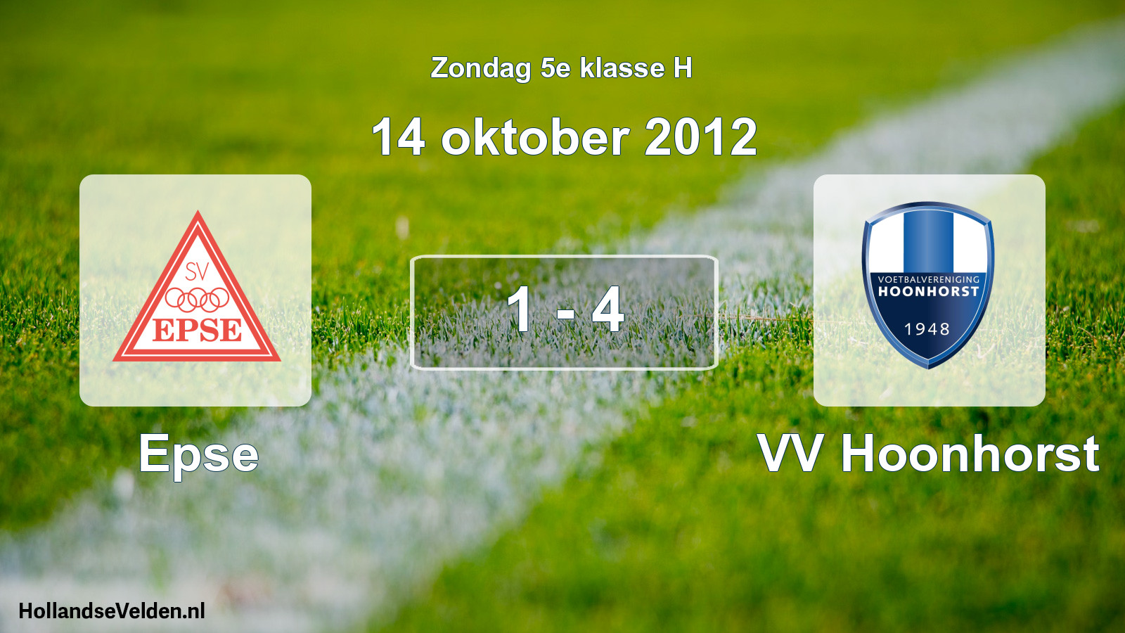 Total number of matches played: Epse - VV Hoonhorst 1 - 4 (14 October 2012)