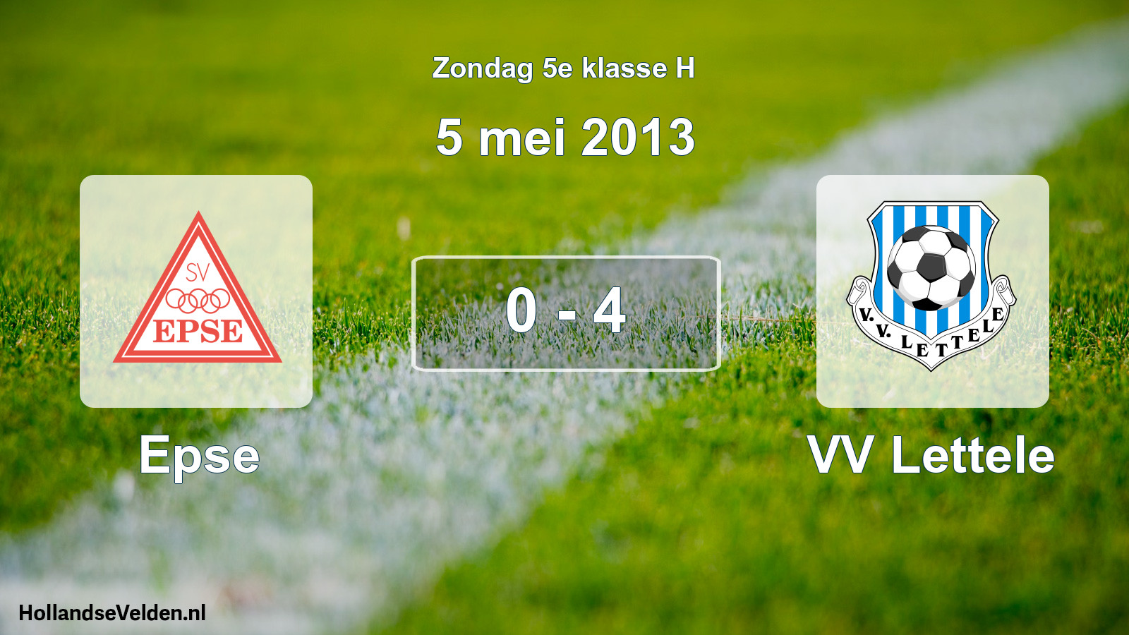 Total number of matches played: Epse - VV Lettele 0 - 4 (5 May 2013)