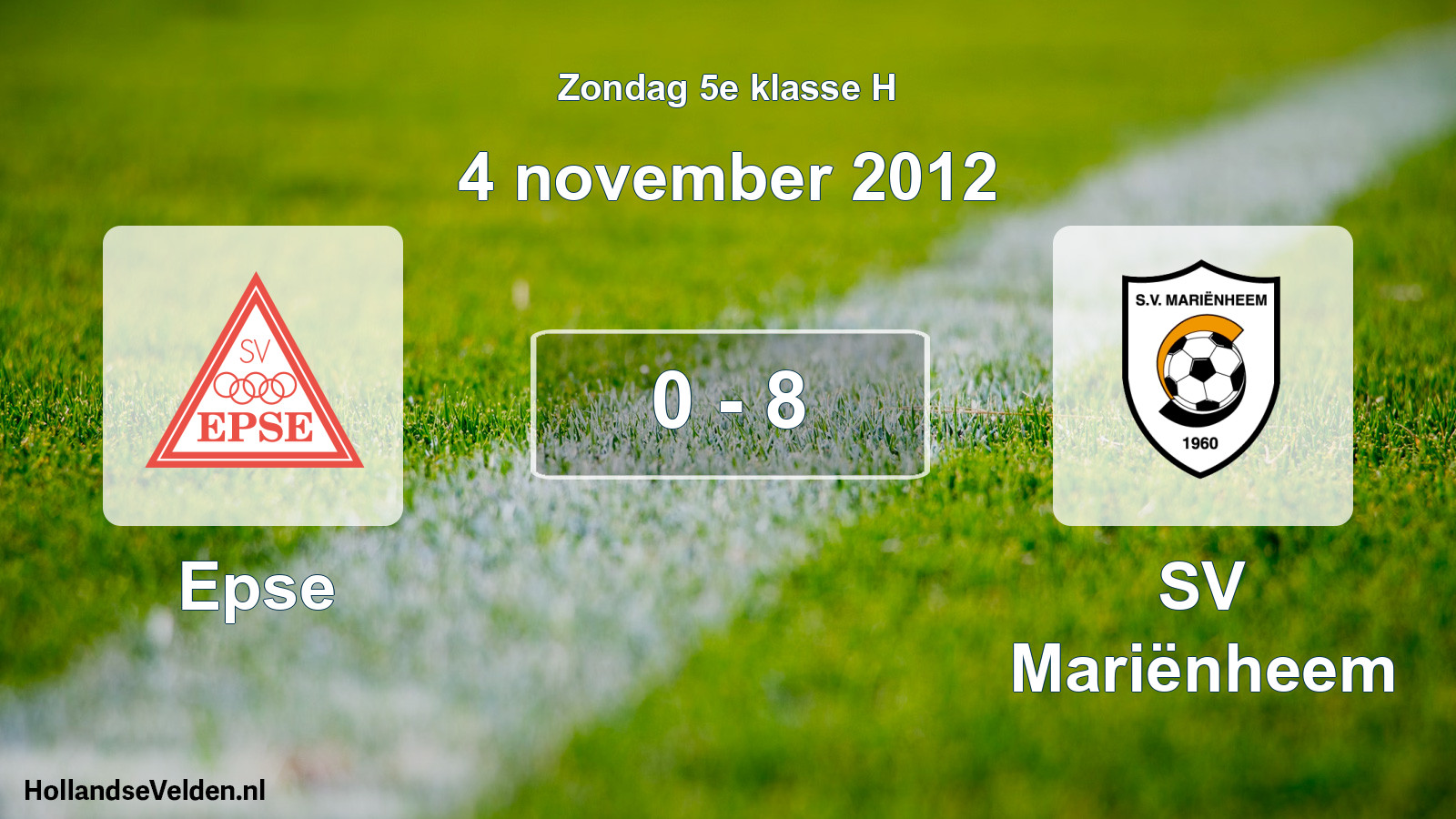Total number of matches played: Epse - SV Mariënheem 0 - 8 (4 November 2012)