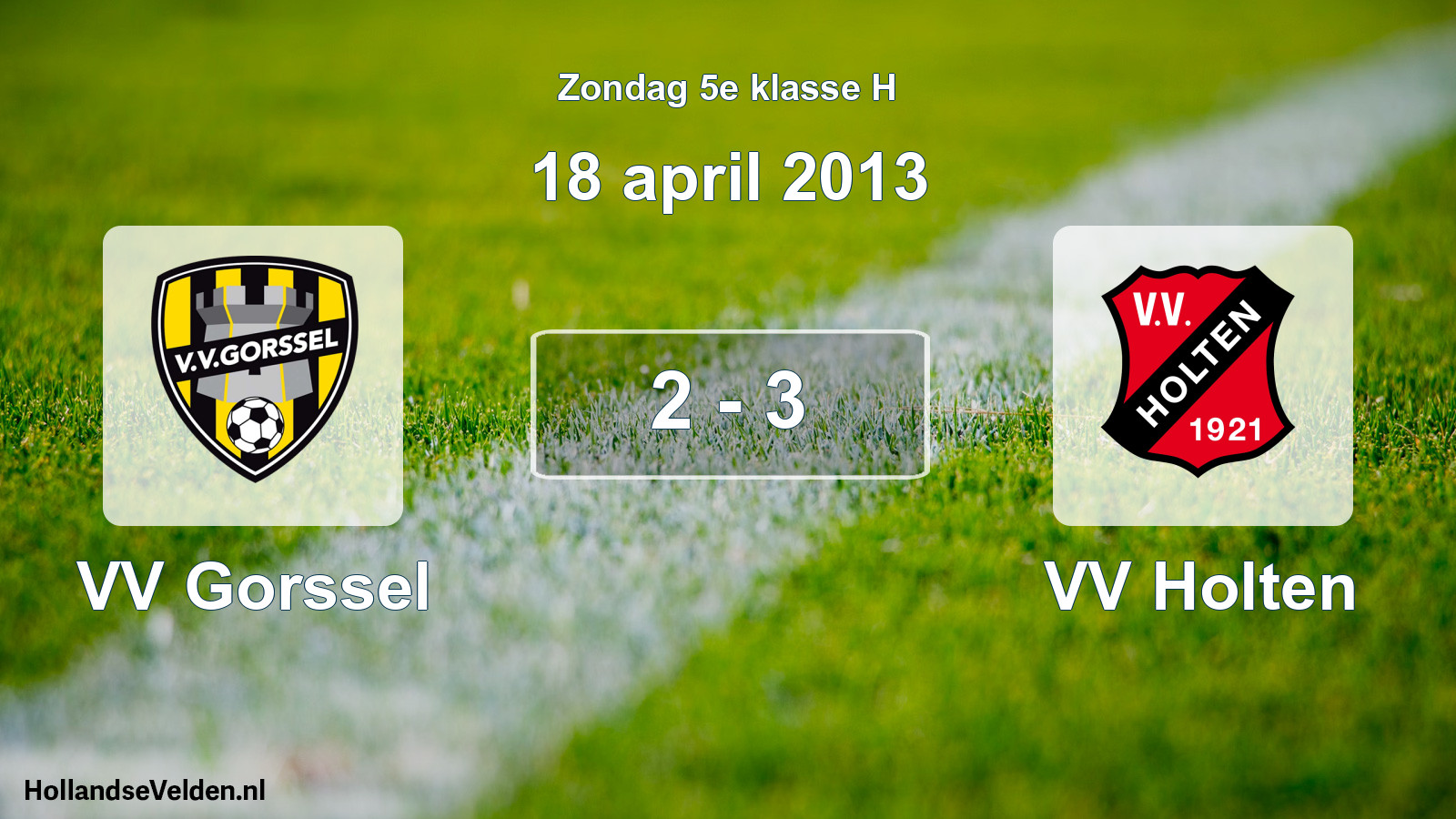 Total number of matches played: VV Gorssel - VV Holten 2 - 3 (18 April 2013)