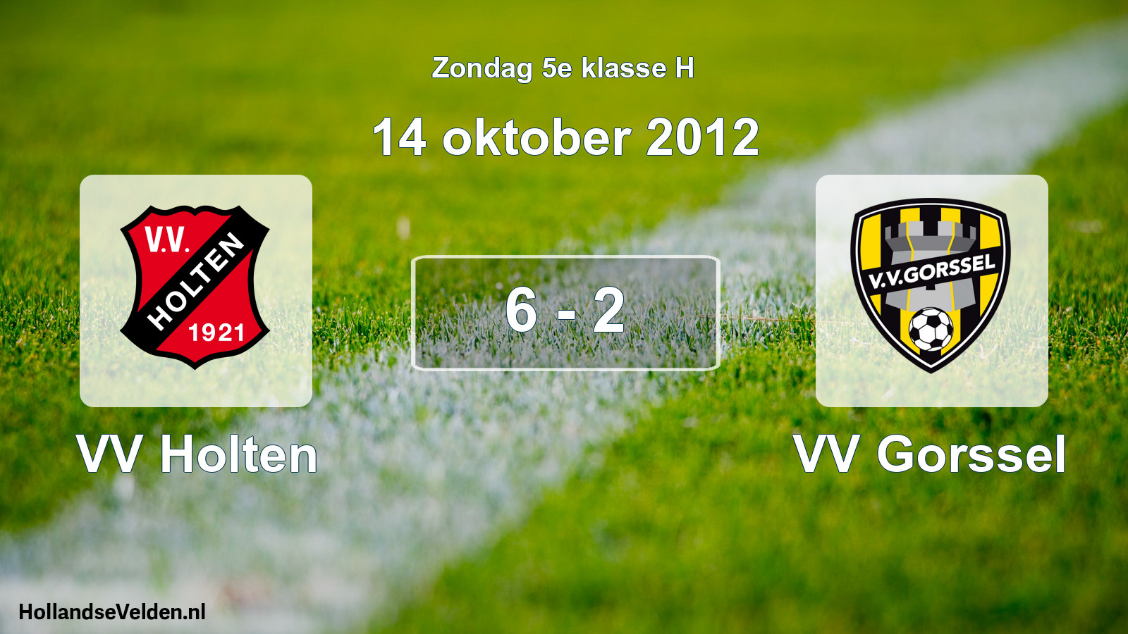 Total number of matches played: VV Holten - VV Gorssel 6 - 2 (14 October 2012)