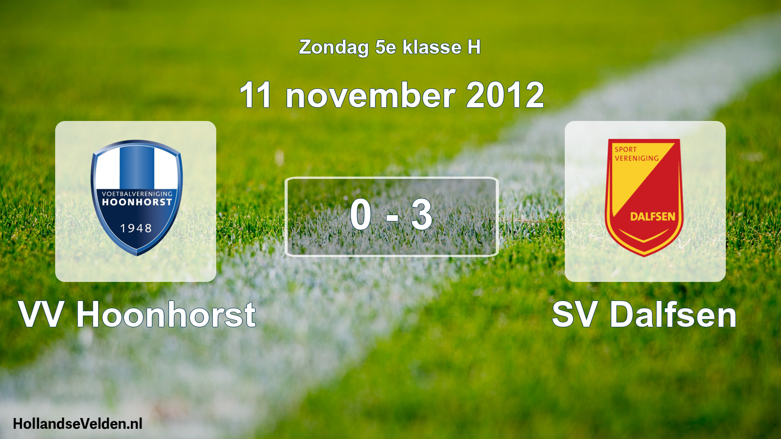 Total number of matches played: VV Hoonhorst - SV Dalfsen 0 - 3 (11 November 2012)