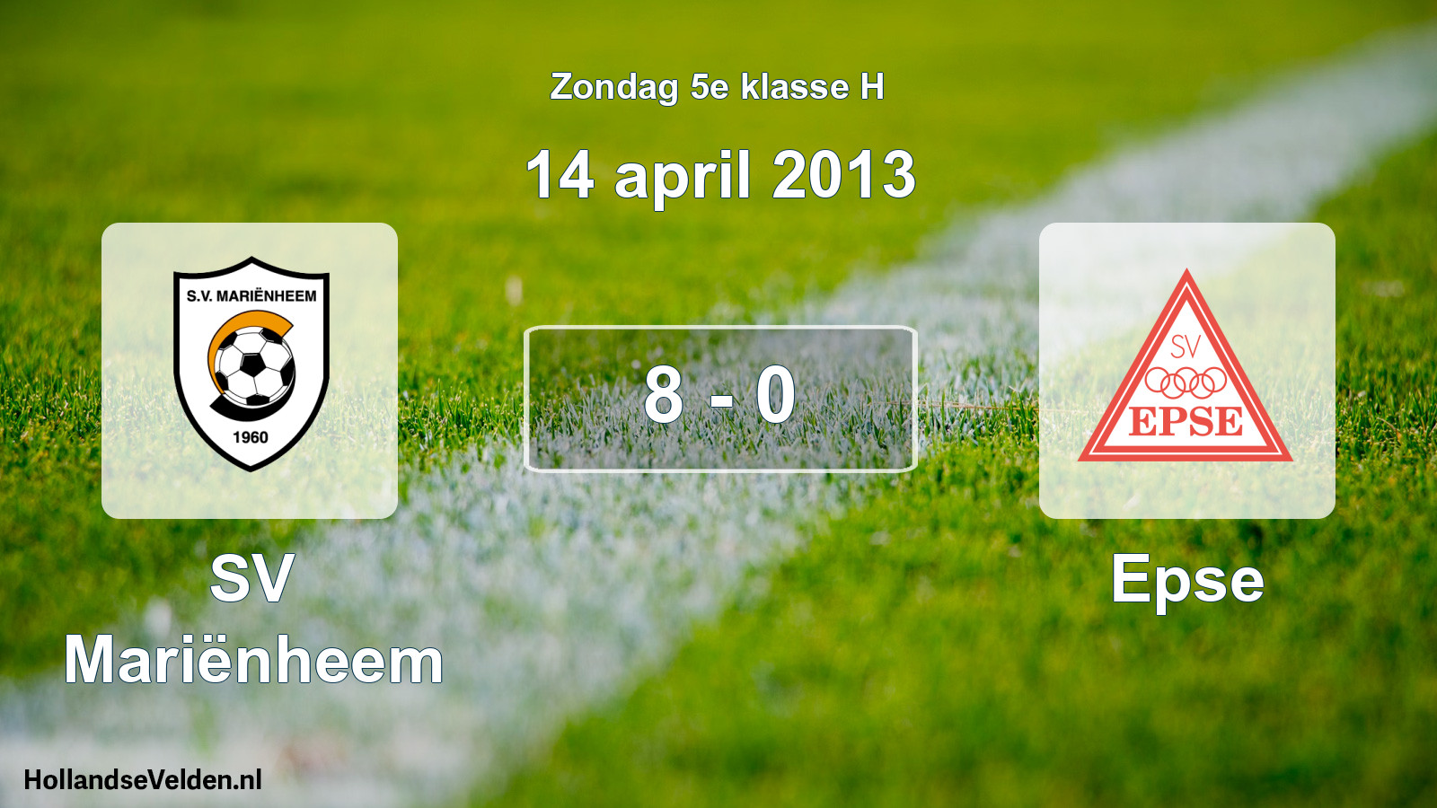Total number of matches played: SV Mariënheem - Epse 8 - 0 (14 April 2013)