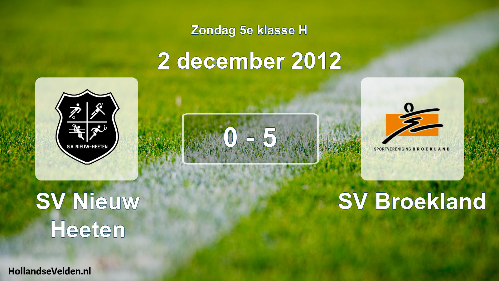 Total number of matches played: SV Nieuw Heeten - SV Broekland 0 - 5 (2 December 2012)