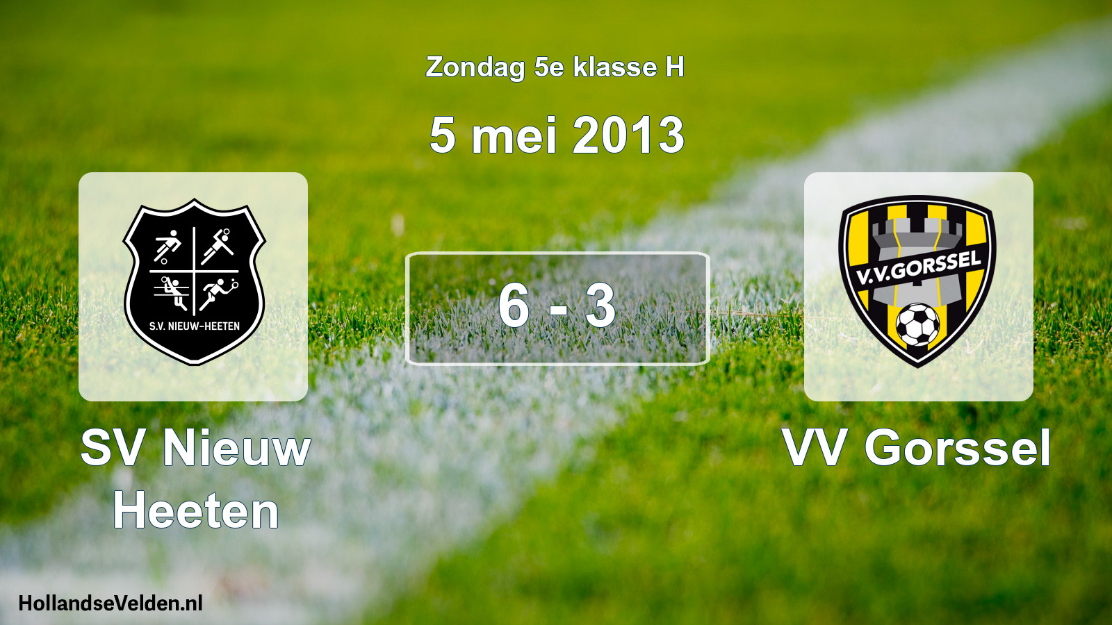Total number of matches played: SV Nieuw Heeten - VV Gorssel 6 - 3 (5 May 2013)