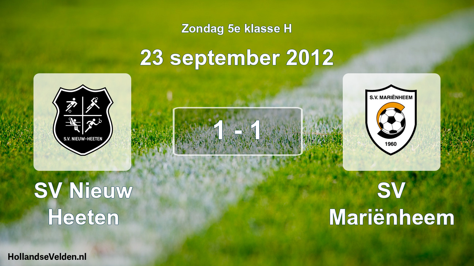 Total number of matches played: SV Nieuw Heeten - SV Mariënheem 1 - 1 (23 September 2012)