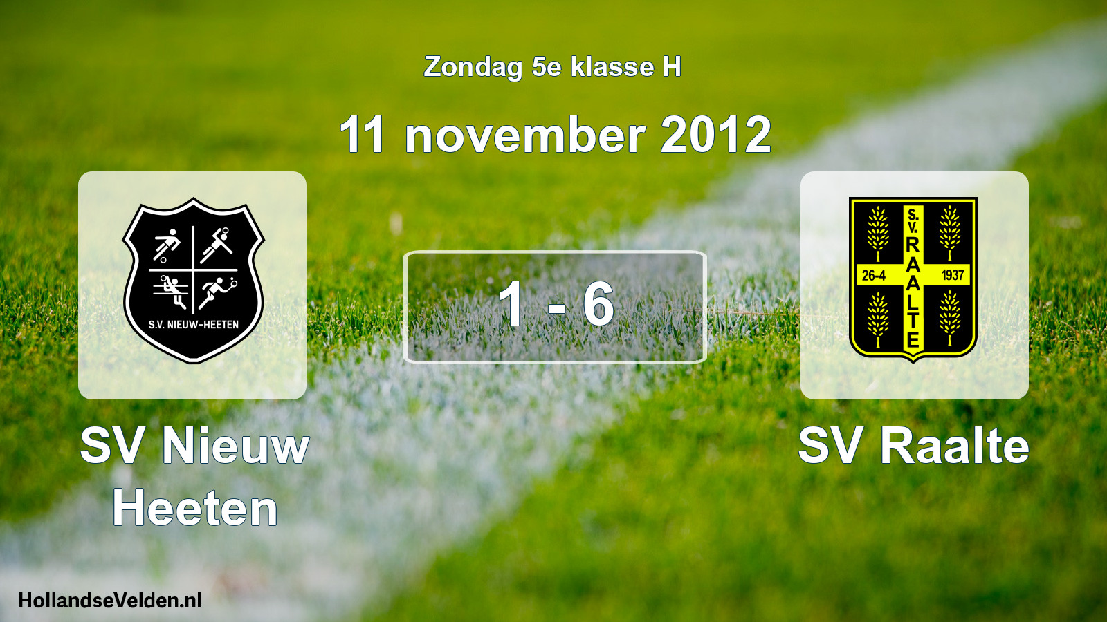 Total number of matches played: SV Nieuw Heeten - SV Raalte 1 - 6 (11 November 2012)