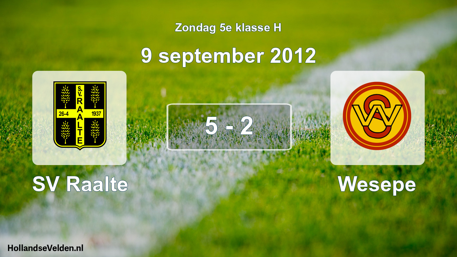 Total number of matches played: SV Raalte - Wesepe 5 - 2 (9 September 2012)
