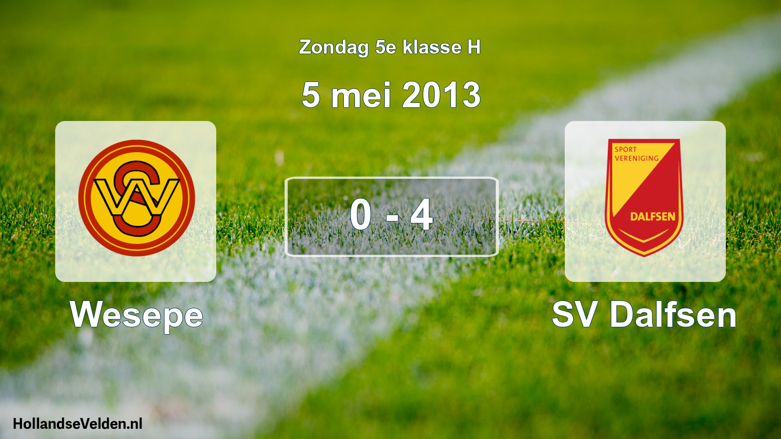 Total number of matches played: Wesepe - SV Dalfsen 0 - 4 (5 May 2013)