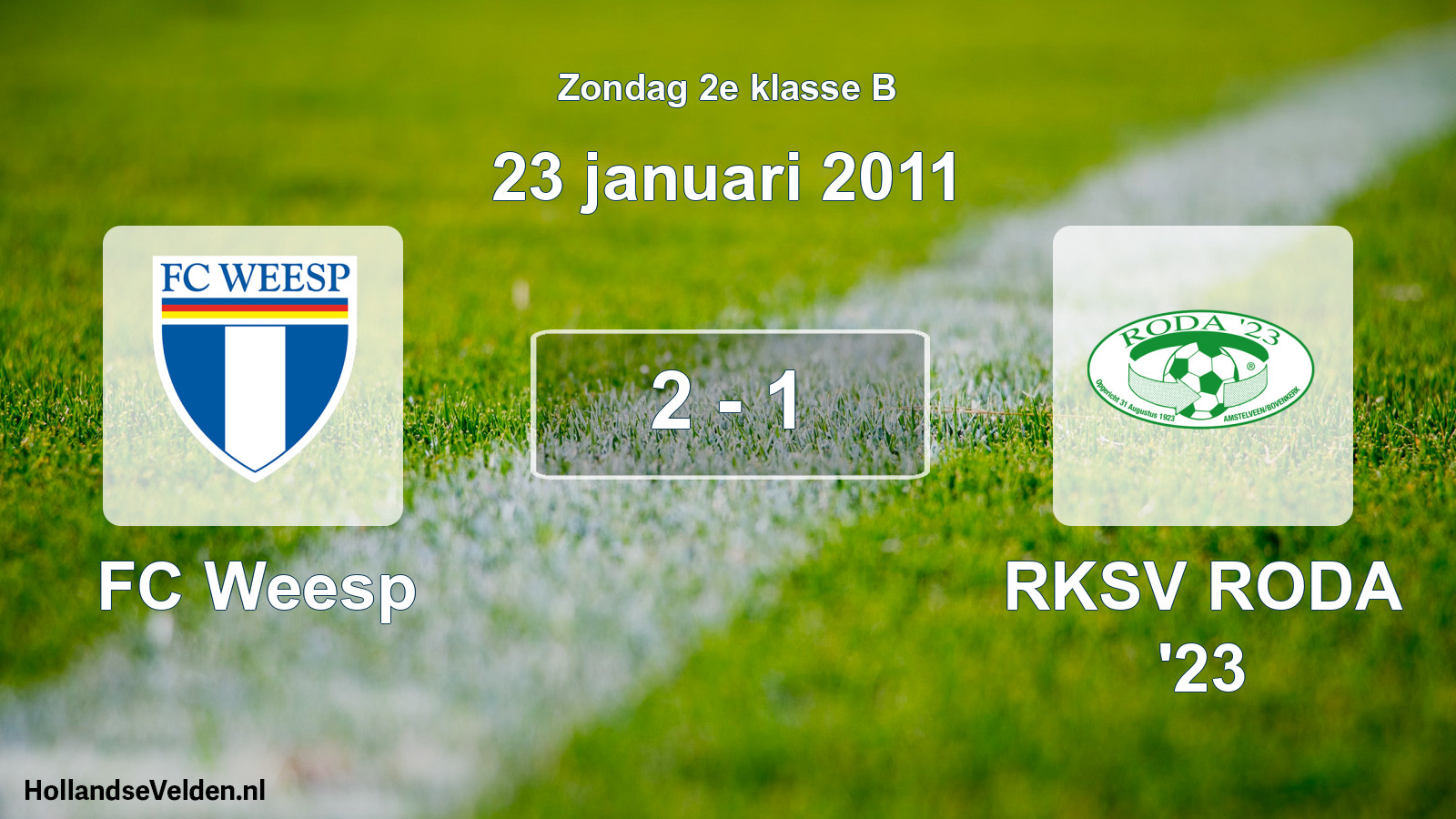 Total number of matches played: FC Weesp - RKSV RODA '23 2 - 1 (23 January 2011)