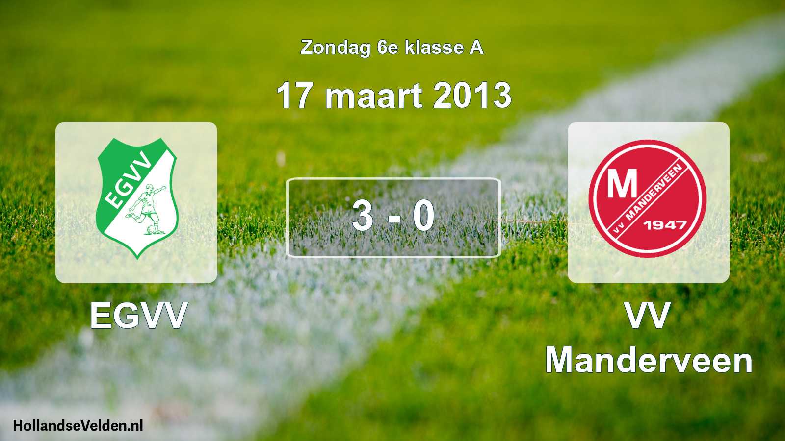 Total number of matches played: EGVV - VV Manderveen 3 - 0 (17 March 2013)