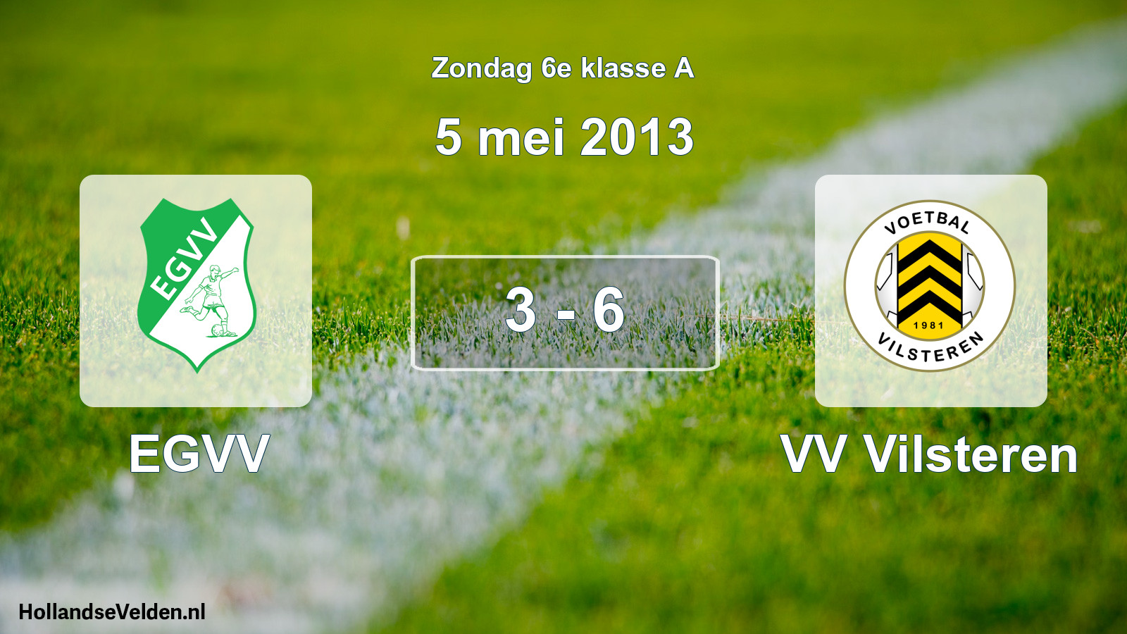 Total number of matches played: EGVV - VV Vilsteren 3 - 6 (5 May 2013)