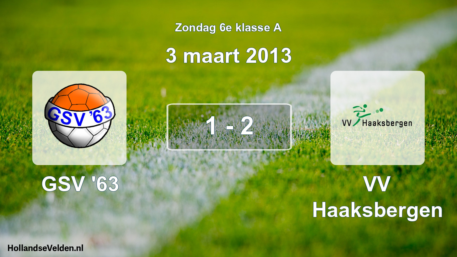 Total number of matches played: GSV '63 - VV Haaksbergen 1 - 2 (3 March 2013)