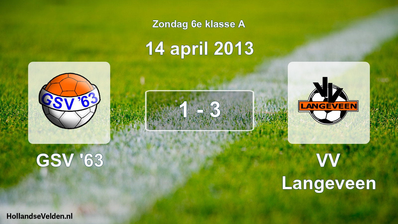 Total number of matches played: GSV '63 - VV Langeveen 1 - 3 (14 April 2013)