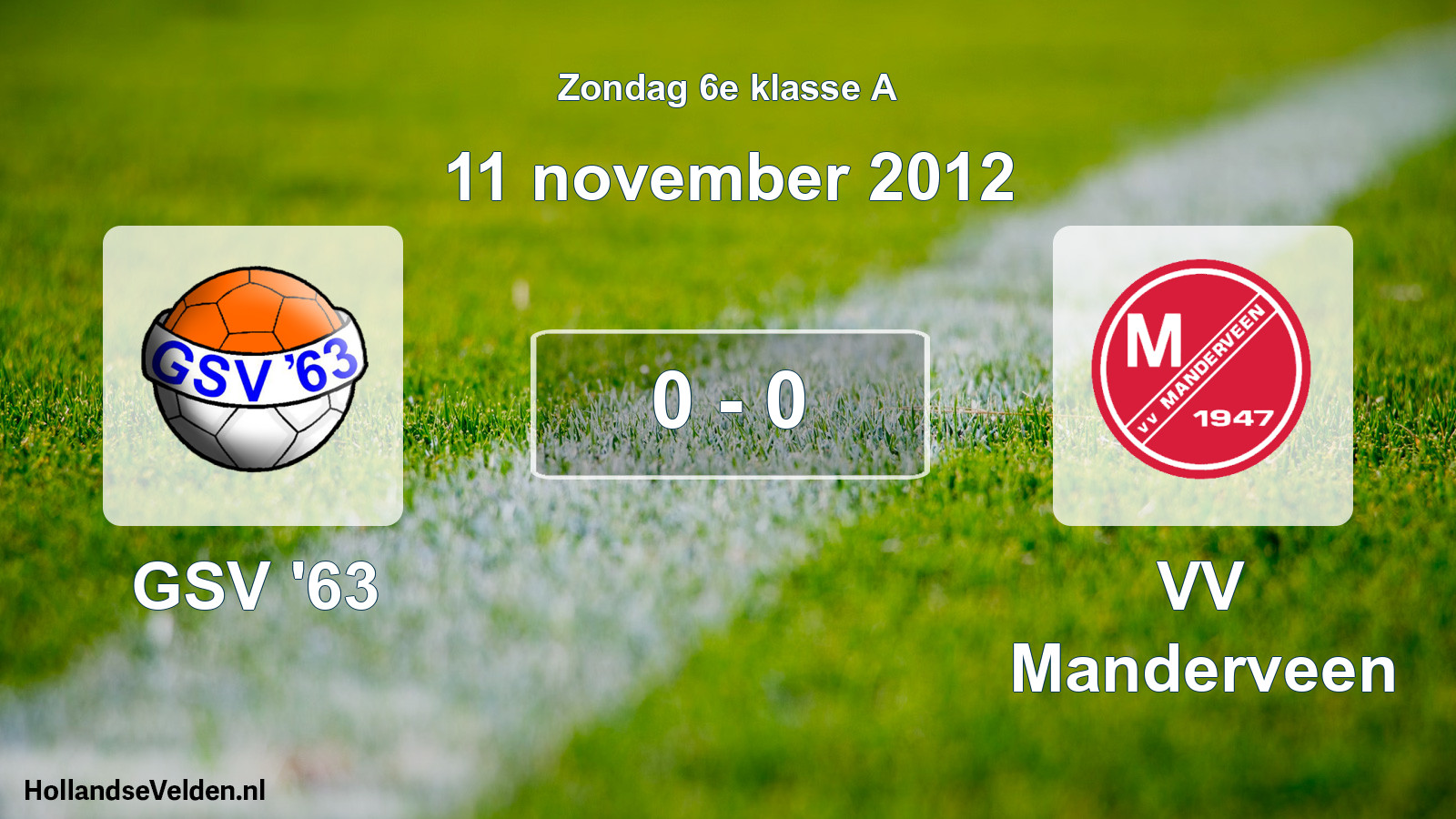 Total number of matches played: GSV '63 - VV Manderveen 0 - 0 (11 November 2012)