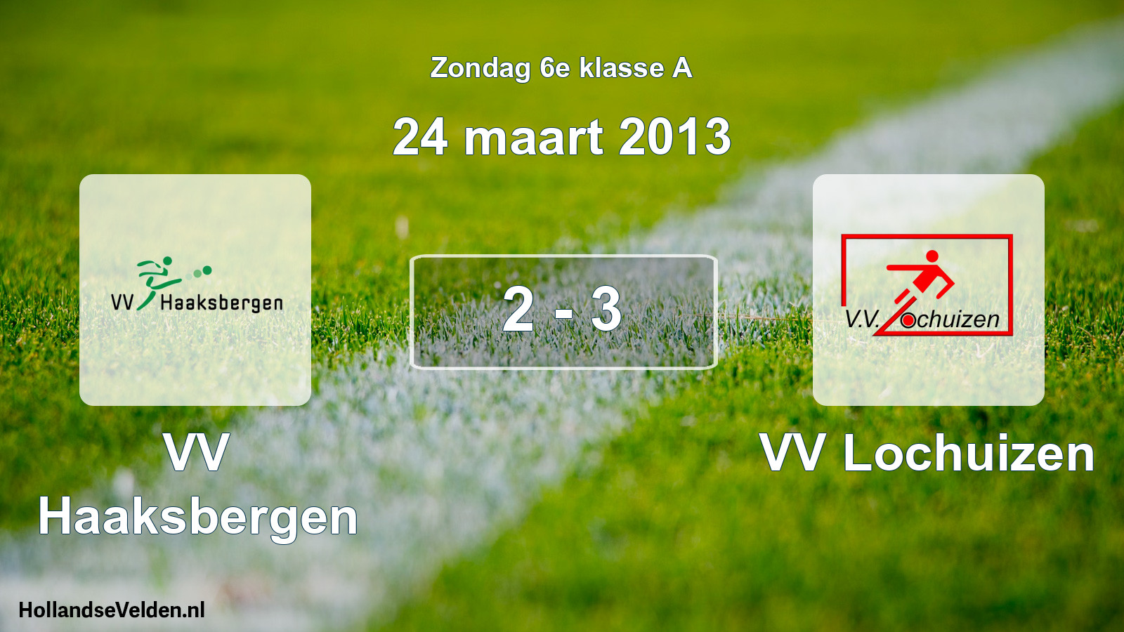 Total number of matches played: VV Haaksbergen - VV Lochuizen 2 - 3 (24 March 2013)