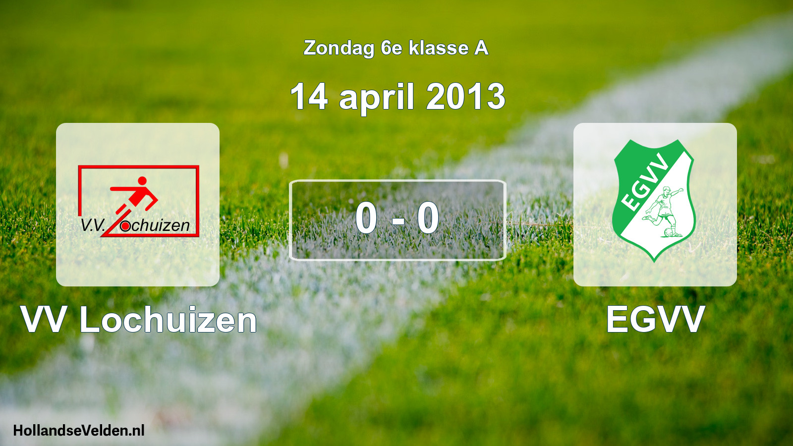 Total number of matches played: VV Lochuizen - EGVV 0 - 0 (14 April 2013)