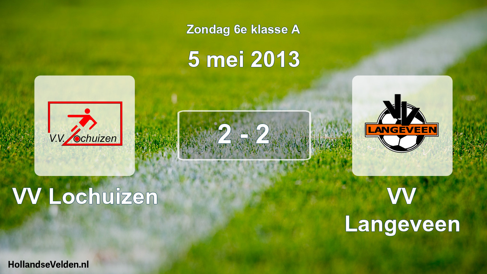 Total number of matches played: VV Lochuizen - VV Langeveen 2 - 2 (5 May 2013)