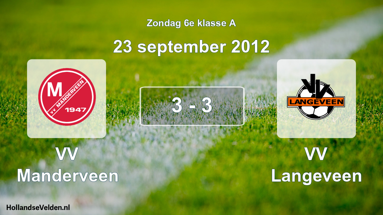 Total number of matches played: VV Manderveen - VV Langeveen 3 - 3 (23 September 2012)