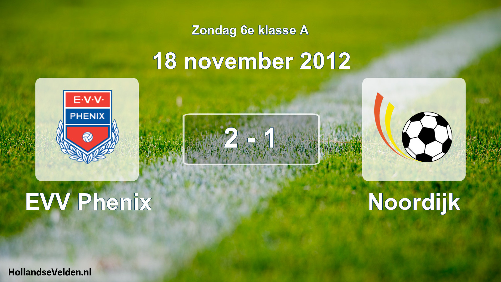 Total number of matches played: EVV Phenix - Noordijk 2 - 1 (18 November 2012)