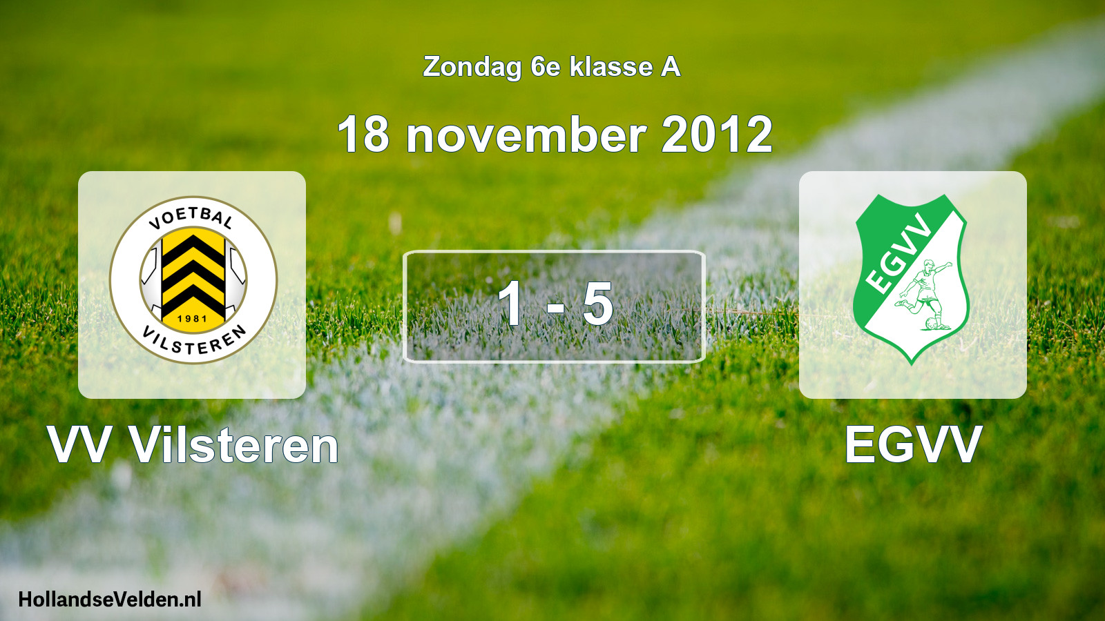 Total number of matches played: VV Vilsteren - EGVV 1 - 5 (18 November 2012)