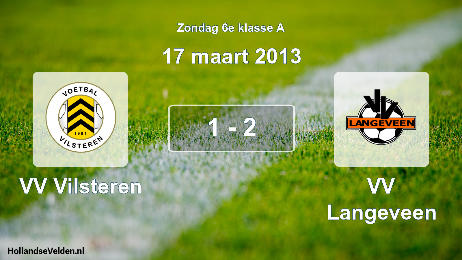 Total number of matches played: VV Vilsteren - VV Langeveen 1 - 2 (17 March 2013)